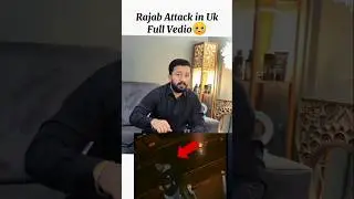 Rajab Attack in Uk Full Vedio🥺#rajabfamily#shorts#shortsfeed#youtubeshorts#yt