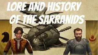 Mount and Blade Warband - History and Lore of the Sarranids