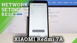How to Reset Network Settings in XIAOMI Redmi 7A &ndash; Fix Network