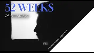 52 Weeks of animation