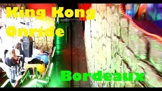 KING KONG [Onride] Bordeaux octobre 2019