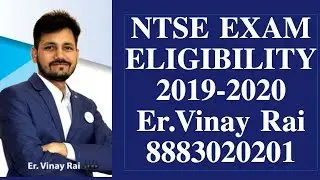 NTSE EXAM  ELIGIBILITY CRITERIA 2019-2020 | Er.Vinay Rai  | 8883020201, 7419999228
