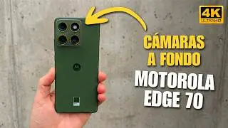 Motorola Edge 70 📷 Sus C&Aacute;MARAS en profundidad | FOTOS Y V&Iacute;DEOS