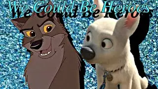 Balto And Bolt~We Could Be Heroes 