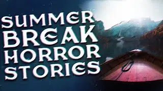 5 Scary Summer Break Horror Stories