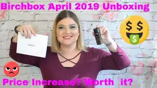 Birchbox April 2019- Price increase worth it? Am I keeping it?