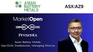 Asian Battery Metals MD Gan-Ochir on Maikhan Uul, Bayan Sair, Oval discovery and copper demand