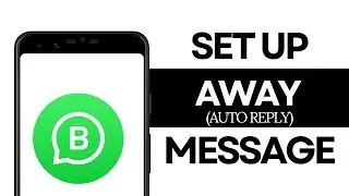 How to Set Up Away Message on WhatsApp Business? | Auto-reply message