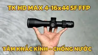 K&Iacute;NH NGẮM TK HD MAX 4-16x44 SF FFP | CHỐNG NƯỚC, CHỐNG NHẢY T&Acirc;M