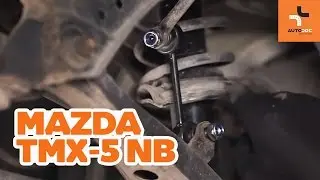 Come sostituire biellette barra stabilizzatrice posteriore su MAZDA MX-5 TUTORIAL | AUTODOC