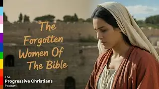 61: What Happens to the Forgotten Women of the BIBLE?