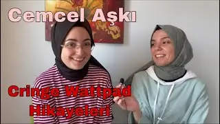 Cringe Wattpad Hikayeleri Okuyoruz #5 / CemCel Aşkı