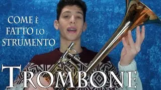 TROMBONE: come &egrave; fatto lo strumento