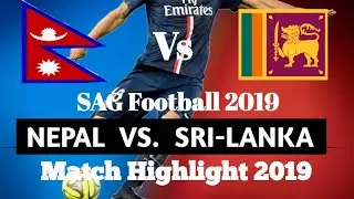 SAG Football Nepal Vs Sri Lanka (1-1) Football Highlights  2019