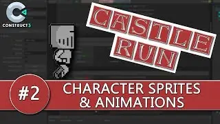 Construct 3 Tutorial #2 - CASTLE RUN - Character Sprites & Animations