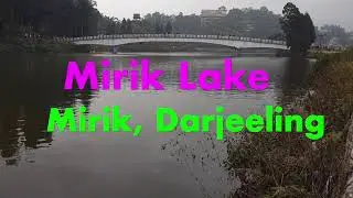 Mirik Lake View Darjeeling | Lake in Darjeeling West Bengal| Must Visit place in Mirik