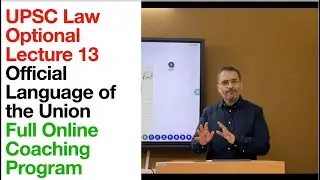 UPSC Law optional Lecture 13 | Official Language of the Union | Law Optional Online Coaching