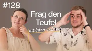 Stell dem Teufel eine Frage &ndash; Ein Gedankenexperiment #128 | Esther & Chris | togetheringod-Podcast