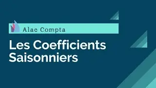 Gestion Budgétaire :  Les Coefficients Saisonniers (Cours avec exemple) en DARIJA