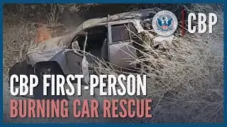 U.S. Border Patrol Agents Rush to Save Lives Before a SUV Explodes - CBP First-Person | USBP | CBP