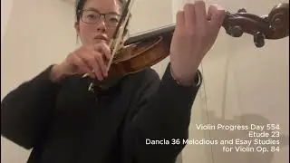 Violin Progress | Day 544 - Etude 23 (oh shifting) - Dancla - 36 Melodious and Easy Studies Op. 84
