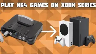 Как играть в игры Nintendo 64 на Xbox Series S/X! Настройка Retroarch для N64!