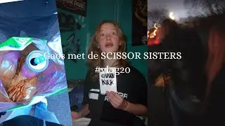 Gaos met de SCISSOR SISTERS #vlog20