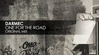 Darmec - One For The Road (Original Mix)