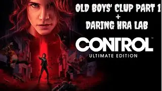 CONTROL - Old Boys' Club #Part 1 ( Darling's HRA lab + Door Puzzle ) #Walkthrough