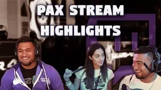 PAX West Stream Highlights!