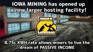 Iowa mining has opened up a new brand new hosting facility: At 8.75C KWH passive income is back!!!!