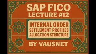 SAP FICO Lecture #12 by VAUSNET | Internal Order, Settlement Profiles & Allocation Structure