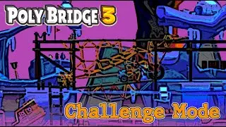 Poly Bridge 3 - Challenge Mode - 29 - Harder Than I Thought