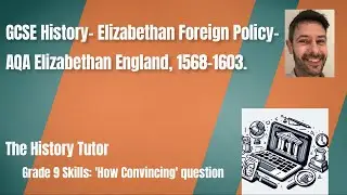 Elizabethan foreign policy 'How convincing' answer and tutoring:GCSE History AQA Elizabethan England