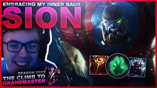 EMBRACING MY INNER BAUS... SION! - Climb to Grandmaster | League of Legends