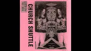 Church Shuttle - Scree [117​-​08]