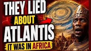 What They Hid Is Now Revealed: Africa&rsquo;s Atlantis: The Truth Returns