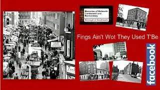 Memories of Walworth Camberwell and Bermondsey, 'FIngs Ain't What They Used To Be'