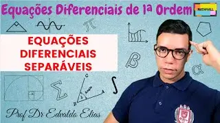 Equa&ccedil;&otilde;es Diferenciais Separ&aacute;veis (aula 02)