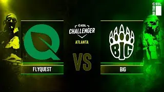 FlyQuest vs. BIG - ESL Challenger Atlanta 2024 - Grand Final