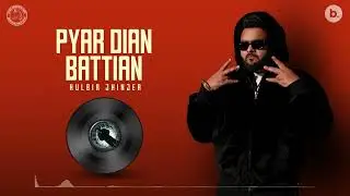Pyar Dian Battian | Visualizer | Kulbir Jhinjer | Street Code Album | Punjabi Song 2024