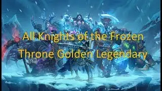 Hearthstone All Knights of the Frozen Throne Golden Legendaries