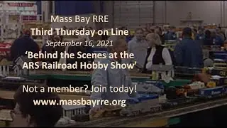 2021-09-16 Mass Bay RRE Third Thursday: 'Behind the scenes at the ARS Railroad Hobby Show'