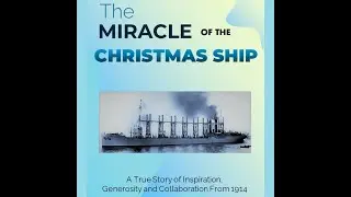 The Miracle of the Christmas Ship - An Inspiring True Story From 1914