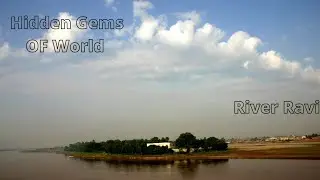 Ravi River |  The Saint of Ravi River | River Ravi Enter into Pakistan | Beauty of River  | Punjab