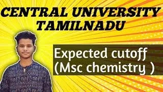CUCET|Central university of tamilnadu(CUTN) expected cutoff 2021|Msc chemistry