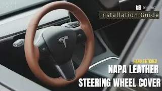 TESLA STEERING WHEEL COVER - NAPA LEATHER COLLECTION by TESLOID - INSTALL GUIDE - MODEL Y & MODEL 3