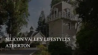 What people love about living in Atherton California