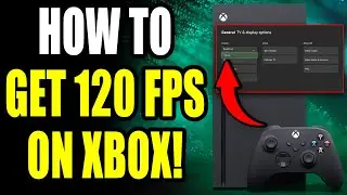 Как получить 120 кадров в секунду на Xbox Series X|S
