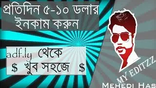 How to Make 5$ - 10$ Per Day With Adf.ly    Bangla Tutorial For Beginners